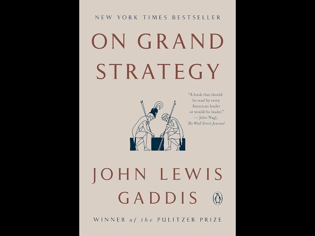 On Grand Strategy by John Lewis Gaddis | Geopolitics | Full Summary