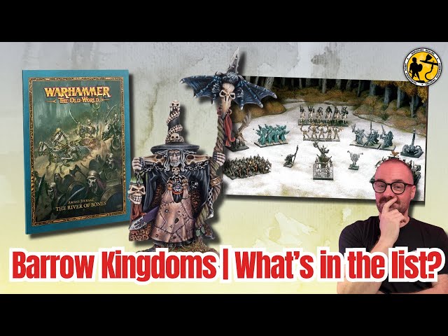 Warhammer: The Old World | Barrow Kingdoms Army of Infamy | What it may contain?