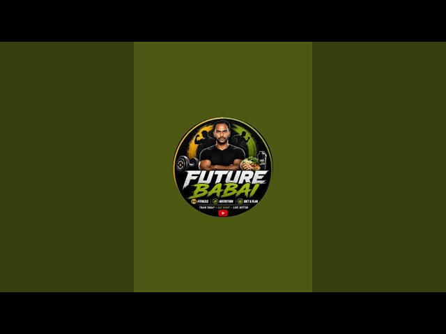 Subscribe to future babai and get fit, future babai