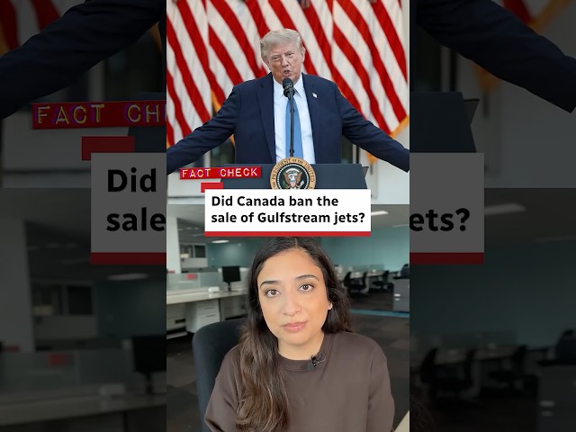Fact check: Did Canada ban the sale of Gulfstream jets?