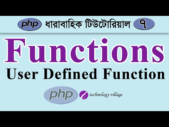PHP User Defined Functions | php Tutorial for Beginners Bangla - 7