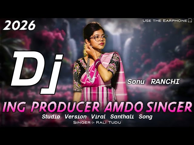 INGDO PRODUCER AMDO SINGER || Singer -Rali Tudu New Santhali Song Dj Remix || Dj Sonu RANCHI 