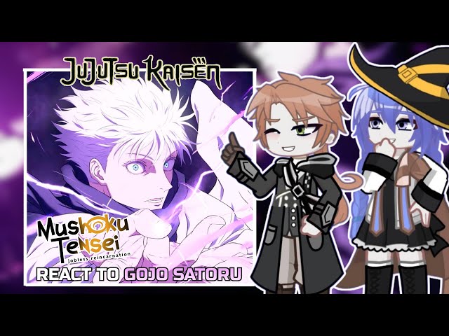 MUSHOKU TENSEI Characters React to GOJO SATORU | JuJutsu Kaisen | PUT VIDEO ON 2X | Gacha React