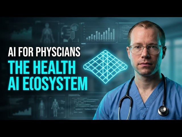 AI for Physicians, Part 5: The Health AI Ecosystem — Lattice not Hierarchy