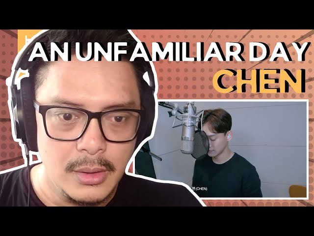 EXO CHEN (첸) - AN UNFAMILIAR DAY | SOUND ENGINEER REACTION