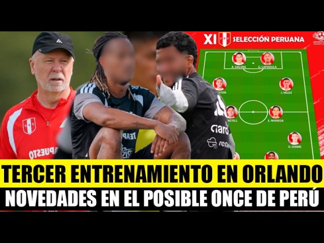 PERUVIAN NATIONAL TEAM THIRD TRAINING IN ORLANDO, MANO MENEZES' POSSIBLE STARTING XI VS UNITED ST...