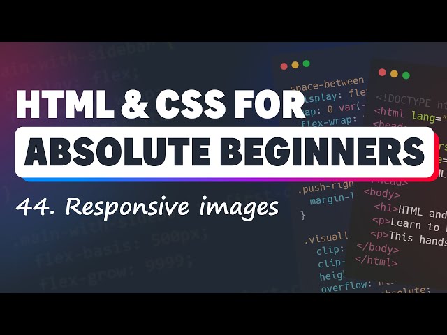 HTML & CSS for Absolute Beginners: Responsive images