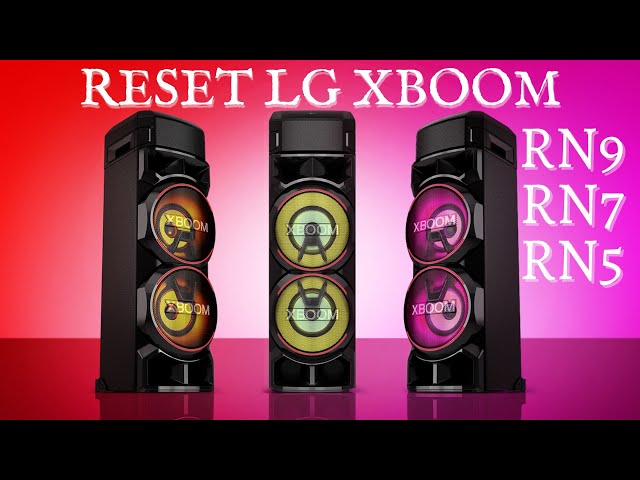 How to Reset LG XBOOM RN9 RN7 and RN5