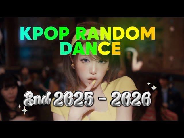 KPOP RANDOM DANCE (END 2025 - 2026)NEW & POPULAR [ #1 ]