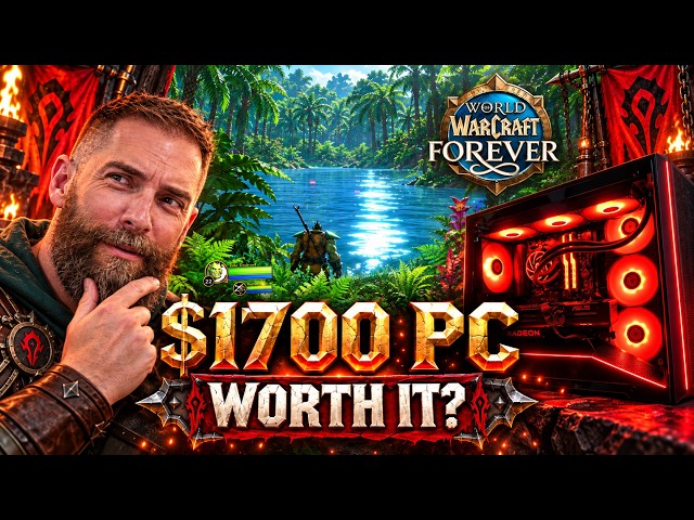 I Spent $1,700 on a Warcraft: Forever PC… Was It Worth It?