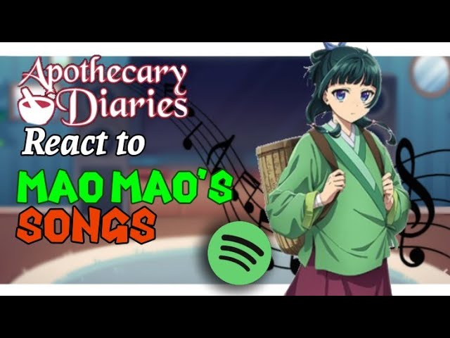 Apothecary Diaries React to MaoMao's Songs🎶 | 2X | OG | GL2 