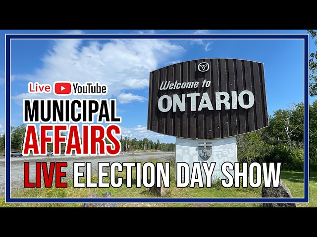 🔴 LIVE: Ontario Municipal Vote 2026