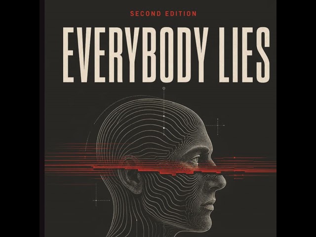 Everybody Lies: The History, Science, and Practice of Deception Detection