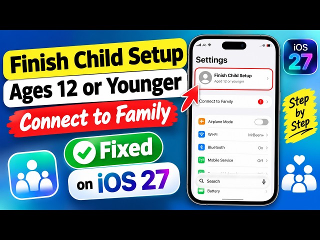 iOS 27 Solved Finish Child Setup Ages 12 or Younger Connect to Family | Finish Child Setup Remove