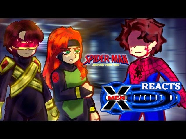 🕸️X-Men Evolution Reacts to SPIDERMAN/Peter Parker🕸️ || ༒︎[GR by JLA]༒︎