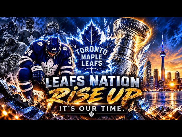 Toronto Maple Leafs RISE UP 🔥 This Is Our Year! | Leafs Nation | We’re Gonna Get It Done