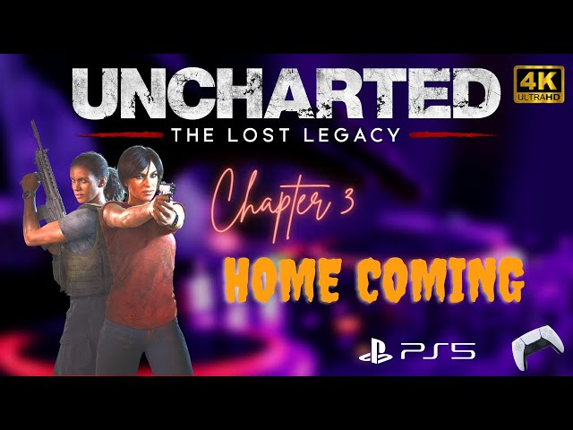 Uncharted - The Lost Legacy - Chapter 3 - Homecoming | 4K HDR 60 FPS