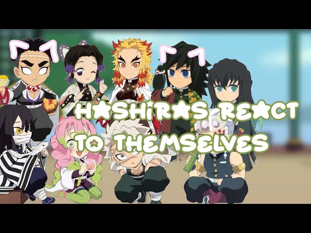 HASHIRAS REACT TO THEMSELVES ||PUT IN 2X|| DULCE||SANEGIYUU|| RUSHED