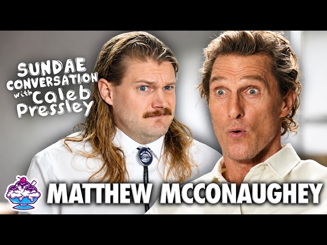 MATTHEW MCCONAUGHEY: Sundae Conversation with Caleb Pressley