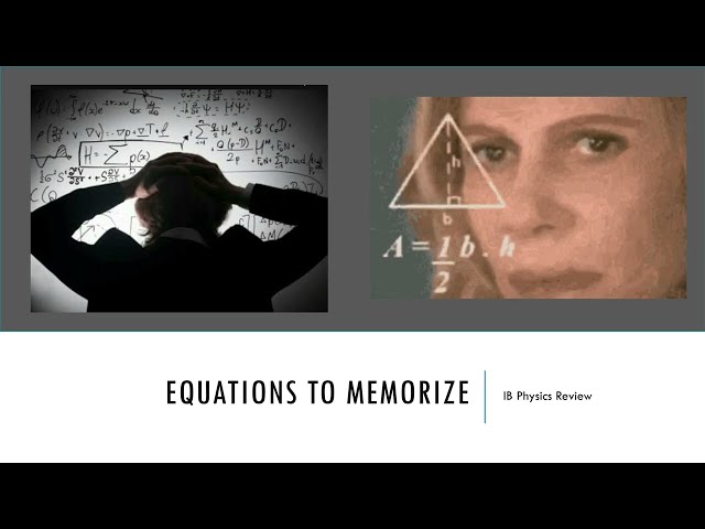 IB Physics Exam Review - Equations to Memorize