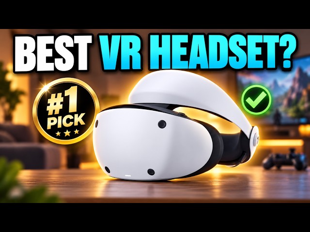 5 Best VR Headsets 2026 for Gaming and Entertainment