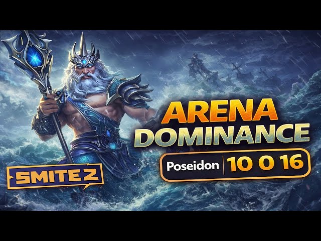 Arena Dominance EP. 6 | Poseidon 10 0 16 | SMITE 2