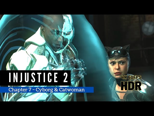 Injustice 2 Chapter 7 - Cyborg & Catwoman (4K 60fps HDR)