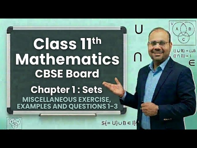 CLASS 11,MATHEMATICS, CHAPTER 1,SETS,MISCELLANEOUS EXERCISE (EXAMPLES AND QUESTIONS 1-3)