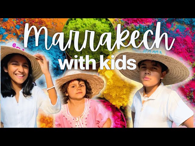 Marrakech with kids: 10 Best Family Activities & Tips | Morocco Travel