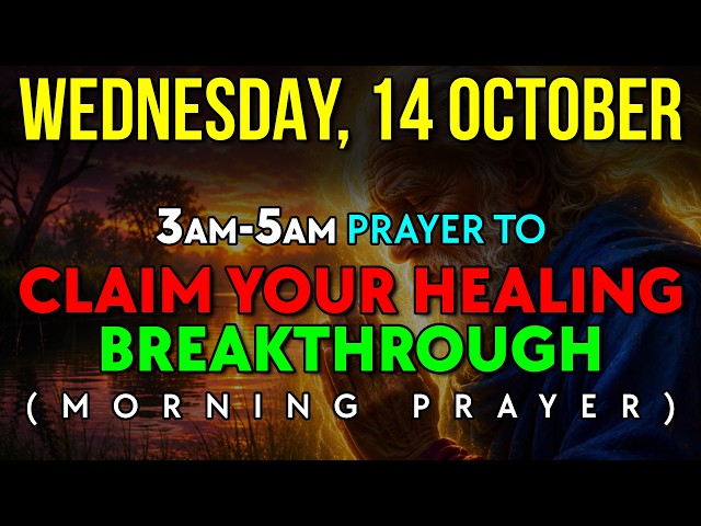 October 14 | Awaken To Your HEALING: PRAY At 3AM To RECEIVE Strength When You Are Running On Empty