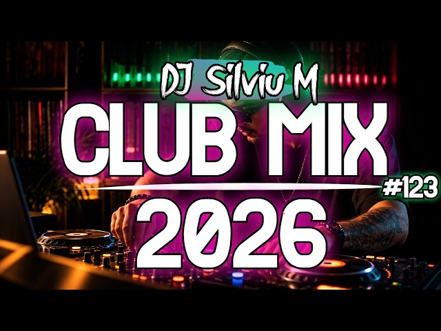 Music Mix 2026 | Party Club Dance 2026 | Best Remixes Of Popular Songs 2026 MEGAMIX (DJ Silviu M)