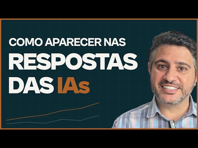 Como aparecer nas RESPOSTAS DAS IAs Generativas
