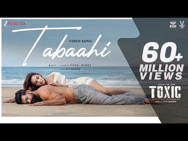 Tabaahi 🔥| Toxic (Hindi) | Rocking Star Yash, Kiara Advani, Tara Sutaria| Vishal Mishra, Raj Shekhar