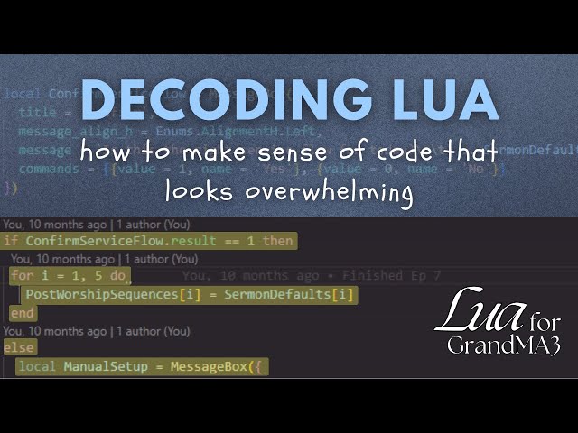 Intro to Decoding Lua for Beginners and Non-Programmers (Lua for GrandMA3)