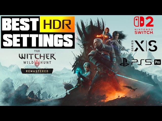 The Witcher 3 Remastered HDR Tested - How Good Is HDR? Best Settings for Switch 2, PS5 & Xbox