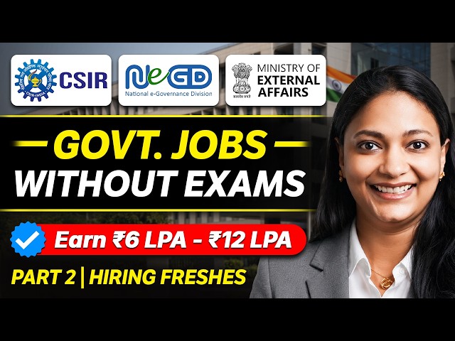 MEA, NeGD & CSIR Hiring Process: Direct Govt Jobs for Freshers 2026 | Part 2
