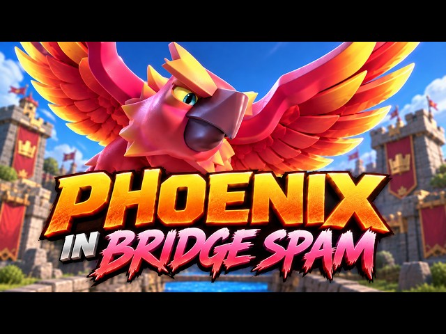 PHOENIX in BRIDGE SPAM?! | Top Ladder Clash Royale