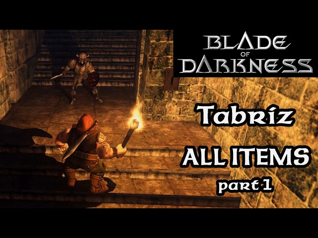 Tabriz ALL ITEMS. Part 1 | Blade of Darkness