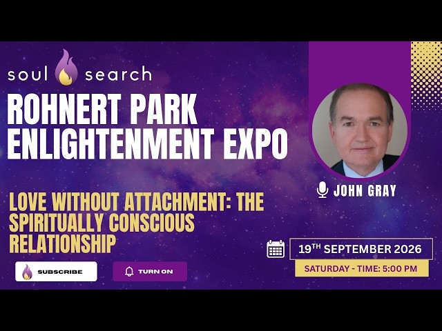 Love Without Attachment: The Spiritually Conscious Relationship with John Gray