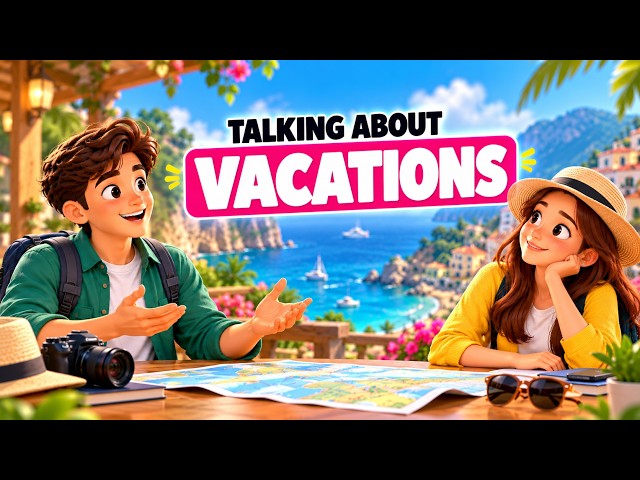 How to Talk About Your Vacation in English | A1–A2 | Mr. English 101