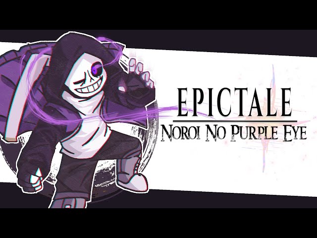 Epictale  - "Noroi No Purple Eye" [Epic!Sans Theme] (Cragend0 Original)