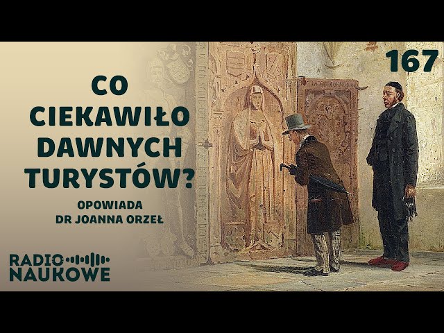 Dawna turystyka - jak wyglądały podróże przed wiekami? | dr Joanna Orzeł