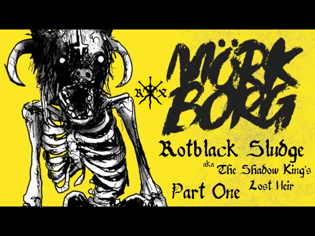 Rotblack Sludge | Part One | Mörk Borg