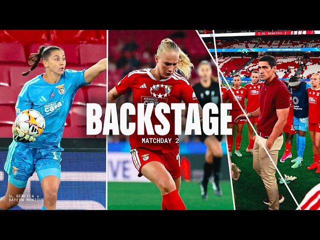 Backstage MD2 | SL Benfica 0-3 Bayern Munich | UWCL