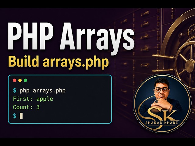 PHP Arrays Tutorial for Beginners — Build arrays.php (index, keys, foreach) | Sharad Khare