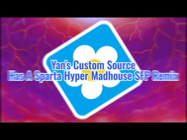 (NBK Style) Yan's 6th Custom Source Has A Sparta Hyper Madhouse SFP Remix