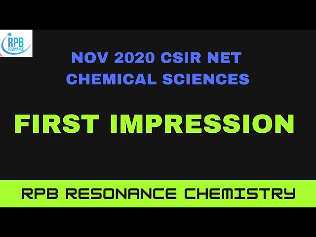 First impression on CHEMICAL SCIENCES NOV 2020 CSIR NET EXAM l Rpb Resonance Chemistry