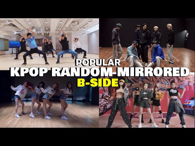 KPOP RANDOM DANCE MIRRORED - POPULAR B-SIDES