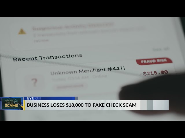 Eye on Scams: Business loses $18,000 to fake check scam