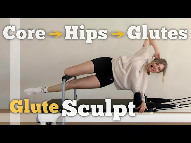Reformer Pilates Glute Sculpt Workout | Why Your Core Matters
